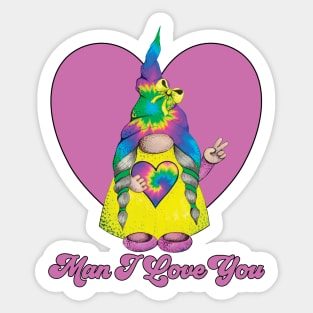 Funny, Hippy Valentines, Man I Love You, Tie Dye Gnome Sticker